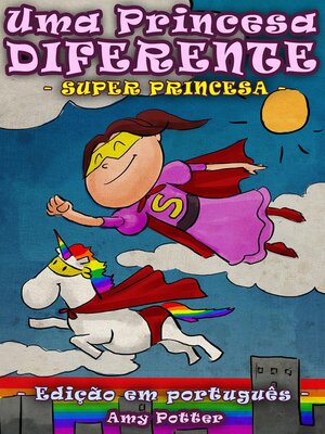 cover image of Uma Princesa Diferente--Super Princesa (livro infantil ilustrado)